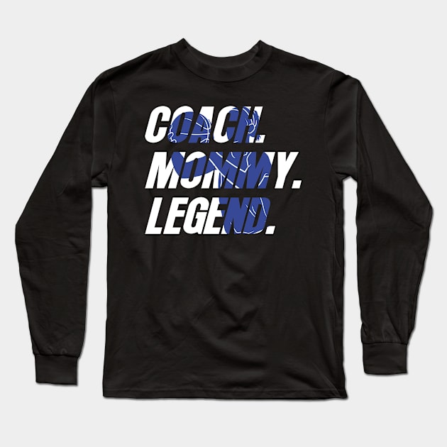 Womens Basketball Coach Mommy Legend Long Sleeve T-Shirt by HappyGiftArt